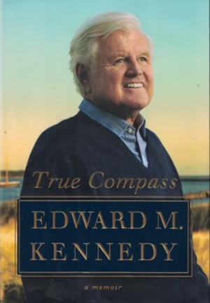 True Compass: A Memoir - Kennedy