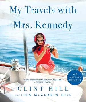 My Travels With Mrs. Kennedy - Hill