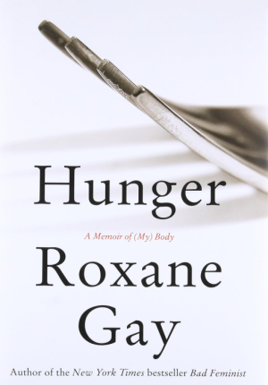 Hunger: A Memoir of (My) Body - Gay