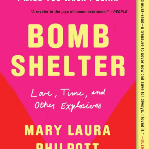 Bomb Shelter: Love, Time, and Other Explosives  - Philpott