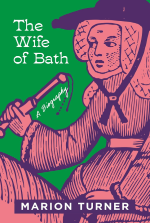 The Wife Of Bath: A Biography - Turner