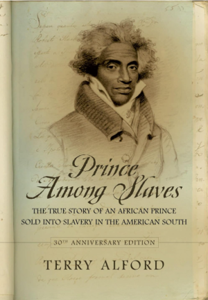 Prince Among Slaves: The True Story of an African Prince Sold Into Slavery in the American South - Alford