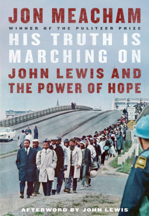 His Truth Is Marching On: John Lewis and the Power of Hope - Meacham