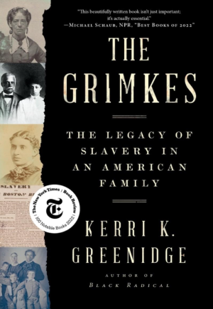 The Grimkes: The Legacy of Slavery in an American Family - Greenidge