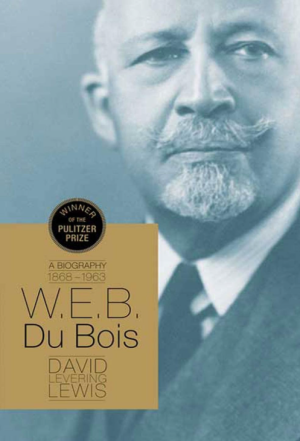 W.E.B. Du Bois: A Biography 1868-1963 - Lewis