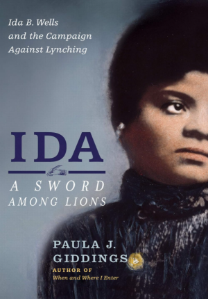Ida: A Sword Among Lions: Ida B. Wells and the Campaign Against Lynching - Giddings