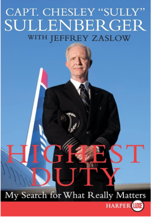 Highest Duty: My Search for What Really Matters - Sullenberger
