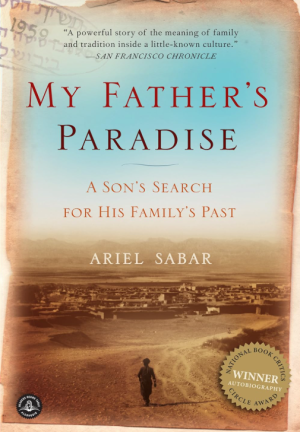 My Father's Paradise: A Son's Search for His Family's Past - Sabar