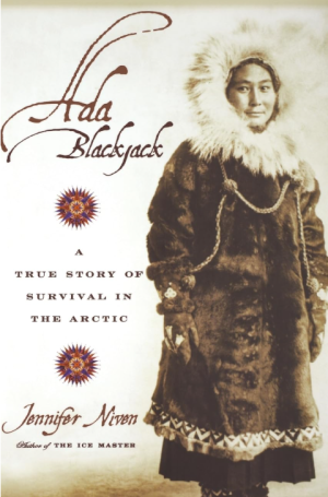 Ada Blackjack: A True Story of Survival in the Arctic - Niven