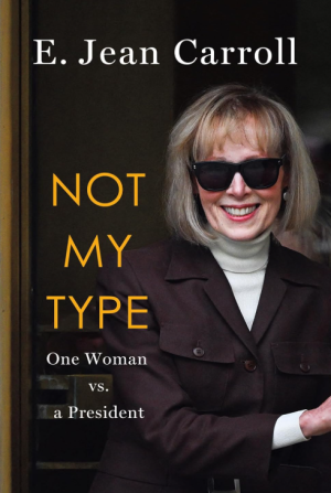 Not My Type: One Woman vs. a President - Carroll