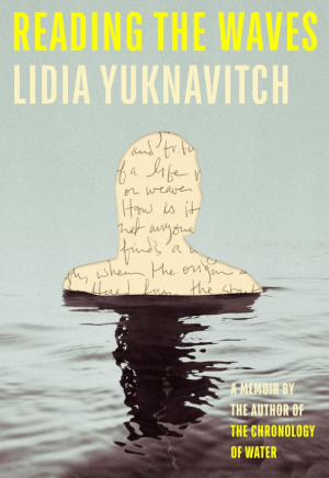 Reading The Waves: A Memoir - Yuknavitch