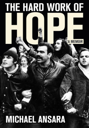The Hard Work Of Hope: A Memoir - Ansara