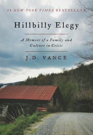 Hillbilly Elegy: A Memoir of a Family and Culture in Crisis - Vance