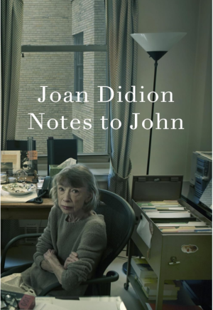 Notes To John - Didion