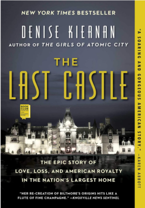 The Last Castle: The Epic Story of Love, Loss, and American Royalty in the Nation's Largest Home - Kiernan