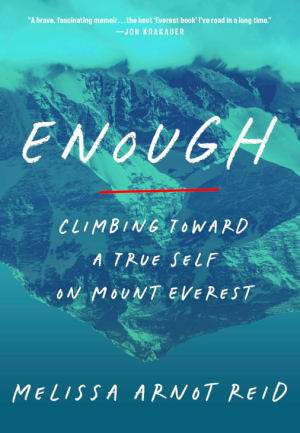 Enough: Climbing Toward a True Self on Mount Everest - Reid
