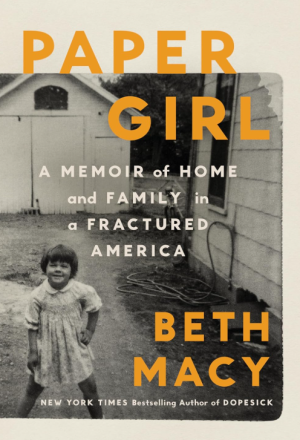 Paper Girl: A Memoir of Home and Family in a Fractured America - Macy