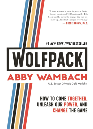 Wolfpack: How to Come Together, Unleash Our Power, and Change the Game - Wambach