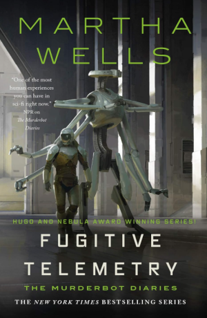 Fugitive Telemetry: The Murderbot Diaries Book 6 - Wells