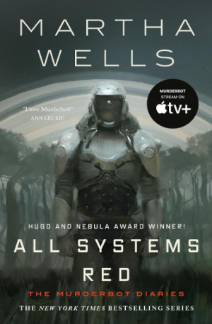 All Systems Red: The Murderbot Diaries Book 1 - Wells