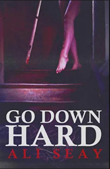Go Down Hard - Seay