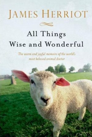All Things Wise and Wonderful - Herriot