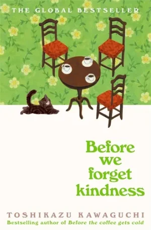 Before We Forget Kindness - Kawaguchi