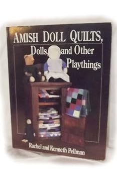 Amish Doll Quilts Dolls And Other Playthings - Pellman