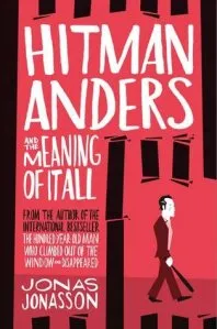 Hitman Anders and the Meaning of It All - Jonasson
