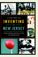 History Of Inventing In New Jersey - Barth