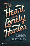 The Heart Is A Lonely Hunter - McCullers