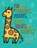 Fun With Numbers Letters Shapes Colors And Animals