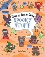 How To Draw Cute Spooky Stuff - Nguyen