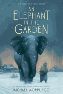 Elephant in the Garden - Morpurgo