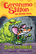Geronimo Stilton Slime for Dinner - Angleberger