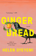 Ginger Bread - Oyeyemi (Signed)