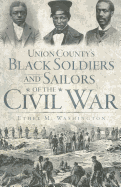 Union County's Black Soldiers and Sailors of the Civil War - Washington