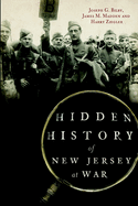 Hidden History of New Jersey at War - Bilby, Madden, and Ziegler