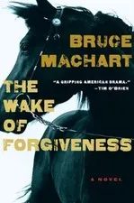 The Wake Of Forgiveness - Machart