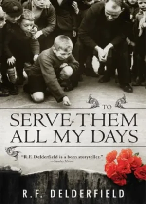 To Serve Them All My Days - Delderfield