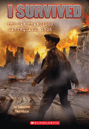 I Survived the San Francisco Earthquake, 1906 - Tarshis