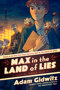 Max in the Land of Lies - Gidwitz