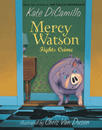 Mercy Watson Fights Crimes- DiCamillo