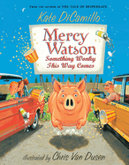 Mercy Watson Something Wonky Comes This Way - DiCamillo