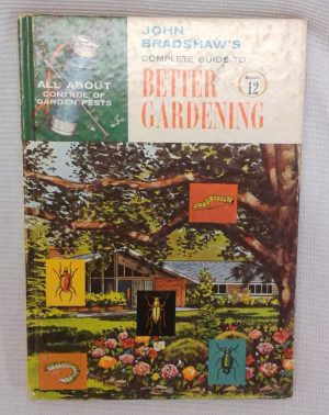 Complete Guide to Better Gardening: All About Control of Garden Pests (12) - Bradshaw