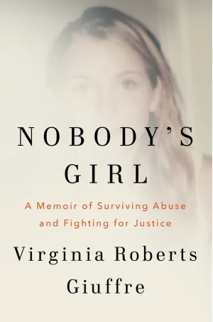 Nobody's Girl: A Memoir Of Surviving Abuse and Fighting For Justice - Giuffre