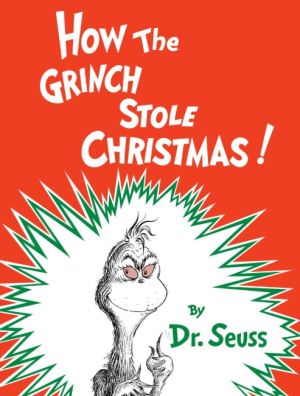 How the Grinch Stole Christmas - Seuss