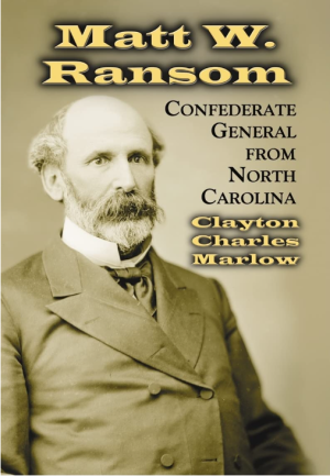 Matt W. Ransom: Confederate General From North Carolina - Marlow