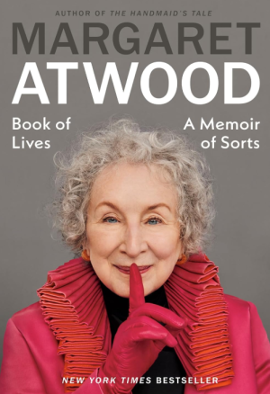Book Of Lives: A Memoir Of Sorts - Atwood