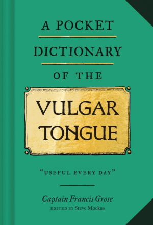 Pocket Dictionary of the Vulgar Tongue - Grose